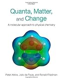 Quanta, matter, and change : a molecular approach to physical chemistry