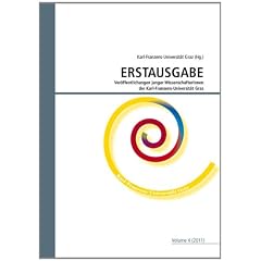 Erstausgabe, Vol. 4: Ver�ffentlichungen junger WissenschafterInnen der Karl-Franzens-Universit�t Graz