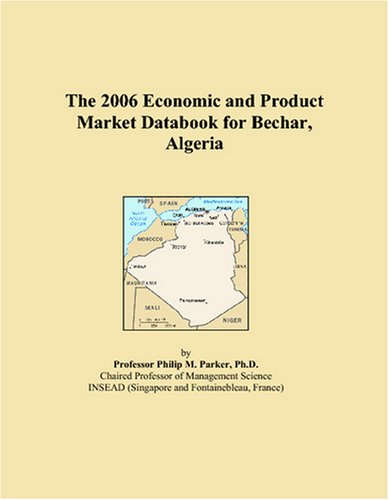 The 2006 Economic and Product Market Databook for Bechar, Algeria