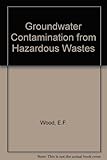 Groundwater contamination from hazardous wastes