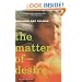 The Matter of Desire: A Novel