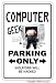 COMPUTER GEEK ~Novelty Sign~ parking signs laptop gift
