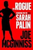 Produkt-Bild: (The Rogue: Searching for the Real Sarah Palin) By McGinniss, Joe (Author) Hardcover Published on (09 , 2011)