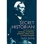 Secret Historian by Justin Spring