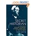Secret Historian: The Life and Times of Samuel Steward, Professor, Tattoo Artist, and Sexual Renegade