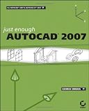  : Just Enough AutoCAD 2007