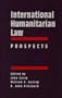 International Humanitarian Law: Prospects (International Humanitarian Law) (v. 3)