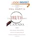 The Truth About Canada: Some Important, Some Astonishing, and Some Truly Appalling Things All Canadians Should Know About Our Country