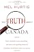 Image of The Truth About Canada: Some Important, Some Astonishing, and Some Truly Appalling Things All Canadians Should Know About Our Country