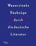 book cover Wawerzineks Raubzüge durch die deutsche Literatur: Mit vom Autor eingelesener Hör-CD - Peter Wawerzinek
