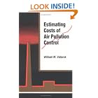 Click here to buy Estimating Costs of Air Pollution Control by  William M. Vatavuk.