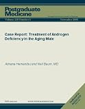 Case Report: Treatment of Androgen Deficiency in the Aging Male (Postgraduate Medicine)
