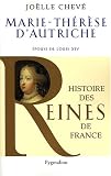 Marie-Th�r�se d'Autriche : Epouse de Louis XIV