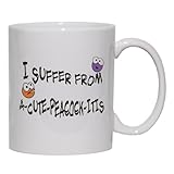 IMAGE OF I SUFFER FROM A-CUTE PEACOCK- ITIS Mug for Coffee / Hot Beverage 15 oz. WHITE