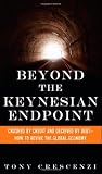 Beyond the Keynesian Endpoint: Crushed by Credit and... Beyond the Keynesian Endpoint: Crushed by Credit and...