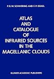 Atlas and catalogue of infrared sources in the Magellanic Clouds