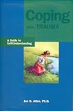 Coping with trauma : a guide to self-understanding