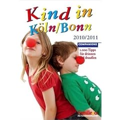 Kind in K�ln & Bonn 2010/2011: 1.000 Tipps f�r drinnen und drau�en