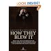 How They Blew It: The CEOs and Entrepreneurs Behind Some of the World's Most Catastrophic Business Failures