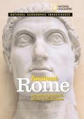 National Geographic Investigates Ancient Rome: Archaeolology Unlocks the Secrets of Rome's Past (NG Investigates)