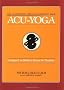 Acu-Yoga: Self-help Techniques to Relieve Tension