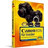Canon EOS f�r Insider: Anders fotografieren mit dem Canon EOS-Systemvon "Martin Schwabe"