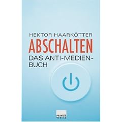 Abschalten. Das Anti-Medien-Buch
