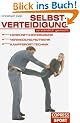 Selbstverteidigung verst�ndlich gemacht: Herkunft, Hintergrund, Vermeidung, Notwehr, Kampfsport, Technik