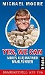Yes, we can: Mikes ultimativer Wahlf�hrer