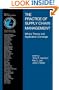 The Practice of Supply Chain Management: Where Theory and Application Converge (International Series in Operations Research & Management Science)