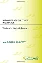 Imponderable but not inevitable : warfare in the 20th century