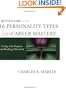 Quick Guide to the 16 Personality Types and Career Mastery: Living with Purpose and Working Effectively