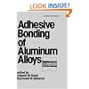 Adhesive Bonding of Aluminum Alloys (Materials Engineering Series)