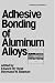 Book Adhesive Bonding of Aluminum Alloys (Materials Engineering Series, Vol 1)