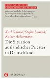 Produkt-Bild: Die Situation ausl&auml;ndischer Priester in Deutschland