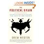 The Political Brain: How We Make Up Our Minds Without Using Our Heads