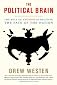 The Political Brain: The Role of Emotion in Deciding the Fate of the Nation
