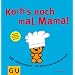 Koch's nochmal, Mama: 140 Lieblingsrezepte - alle gesund und schnell gemacht: 150 Lieblingsrezepte, von Pausenbrot bis Party - alle gesund und schnell gemacht! (GU Familienk�che)