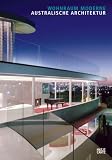 Australische Architektur - Wohnraum Moderne - Claudia Perren, Kristien Ring, Philip Drew, Richard Blythe, Philip Goad, Gevork Hartoonian, Tom Heneghan, Hannah Lewi, Elizabeth Musgrave, Peter Wilson