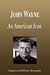 John Wayne - An American Icon (Biography)