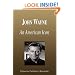 John Wayne - An American Icon (Biography)