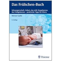 Das Fr�hchen-Buch: Schwangerschaft, Geburt, das reife Neugeborene, das Fr�hgeborene