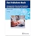 Das Fr�hchen-Buch: Schwangerschaft, Geburt, das reife Neugeborene, das Fr�hgeborene