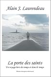 La Porte Des Saints: Un Voyage Hors Du Temps Et Dans Le Temps