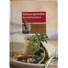 Zuhause genie�en. Das Haro Kochbuch