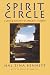 Spirit Circle: A Story of Adventure & Shamanic Revelation