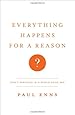 Everything Happens for a Reason?: God's Purposes in a World Gone Bad