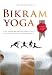 Bikram Yoga (Spanish Edition)