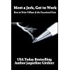 Meet a Jerk, Get to Work, How to Write Villains and the Occasional Hero