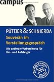 Souver&auml;n im Vorstellungsgespr&auml;ch: Die optimale Vorbereitung f&uuml;r Um- und Aufsteiger Mit CD-ROM - Christian P&uuml;ttjer, Uwe Schnierda